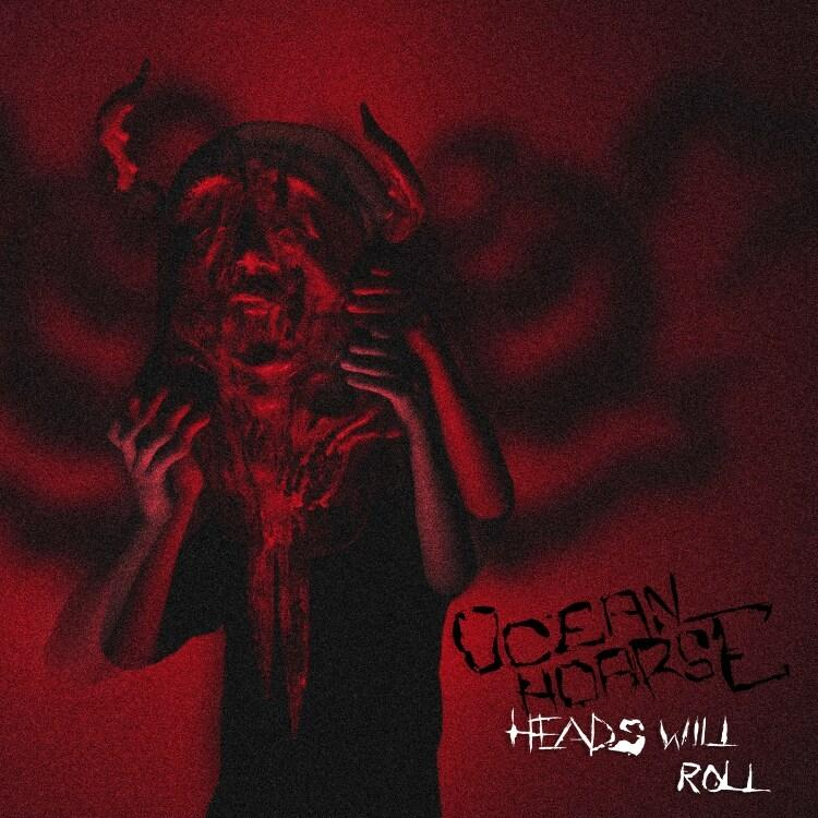 Oceanhoarse - HEADS WILL ROLL - (Vinyl)