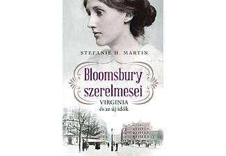 Stefanie H. Martin - Bloomsbury szerelmesei - Virginia és az új idők