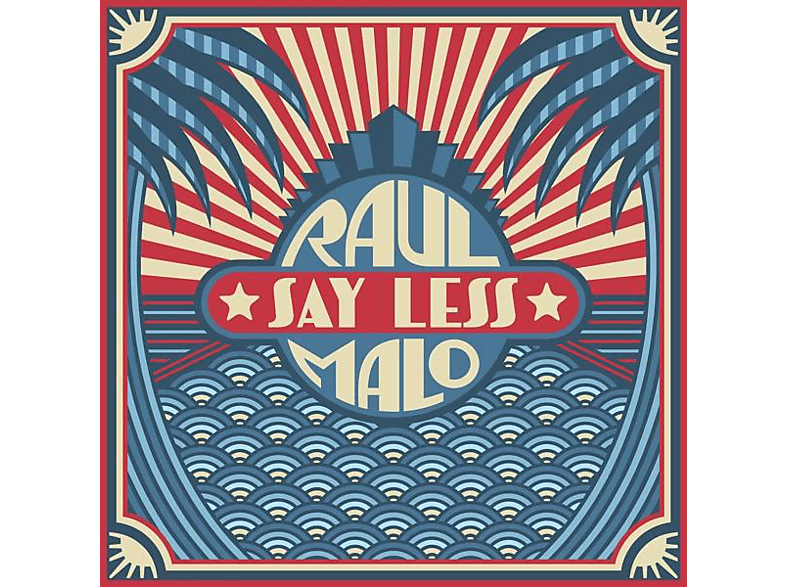Raul Malo - SAY LESS  - (CD)