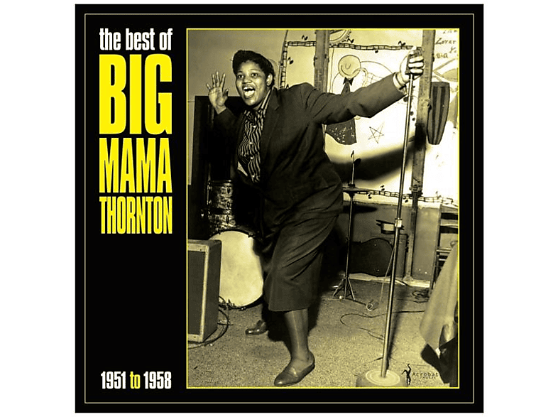 Big Mama Thornton Big Mama Thornton Best Of Big Mama Thornton 1951