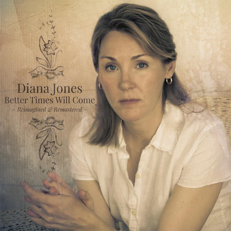 Diana Jones - Better Times Will And Remastered) - (Vinyl) Come (Reimagined