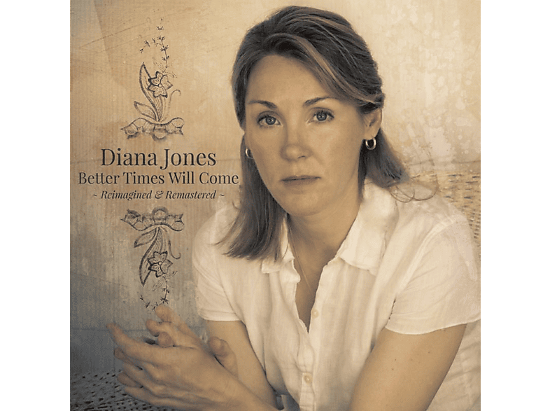 Diana Jones – Better Times Will Come (Reimagined And Remastered) – (CD)