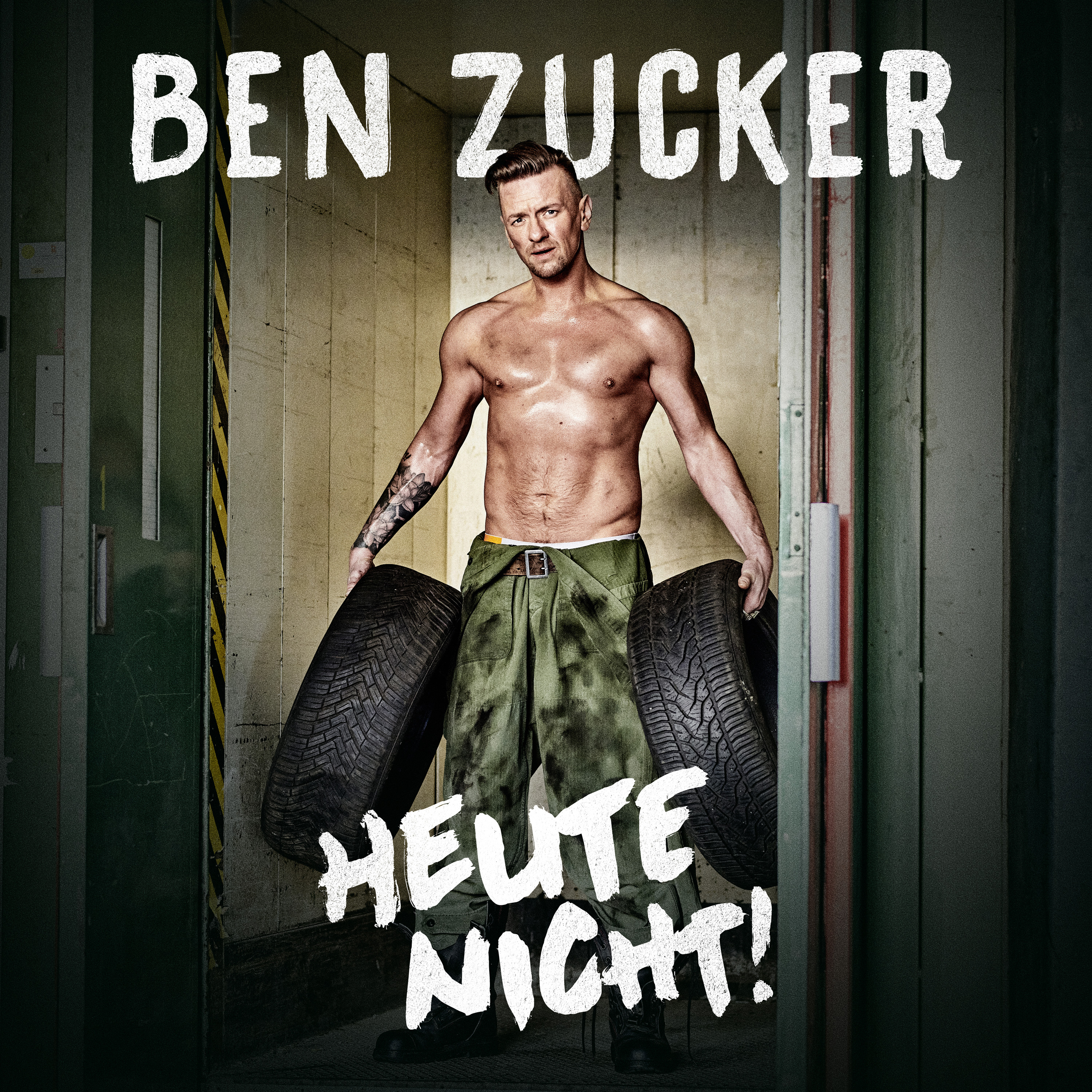 Albumcover mit Ben Zucker ohne Hemd, der Reifen hält. Text 'HEUTE NICHT!' unten.