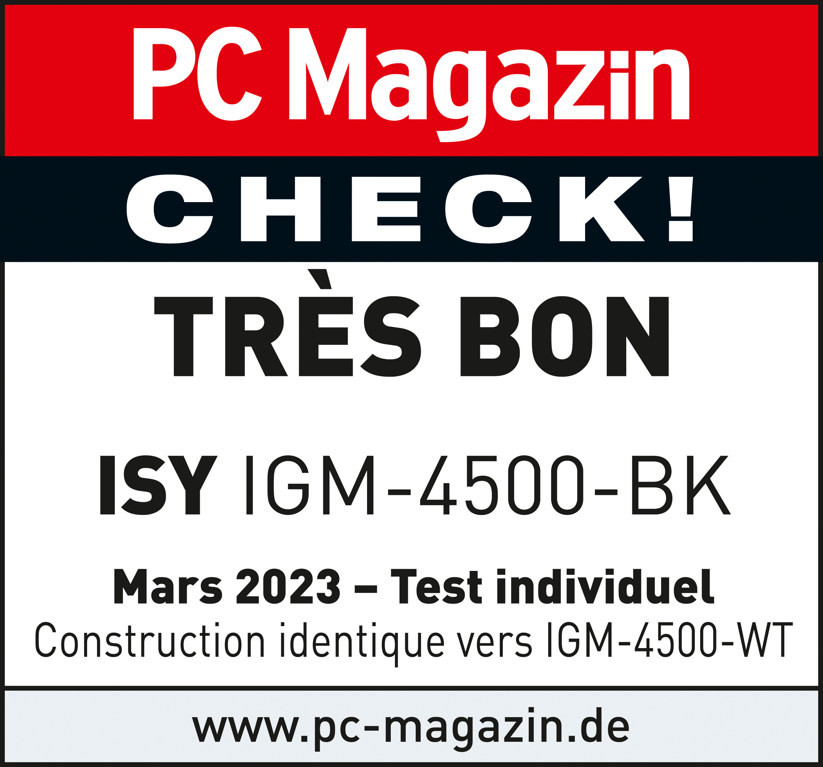 Una recensione bianca e rossa di PC Magazin CHECK! TRÈS BON per ISY IGM-4500-BK.