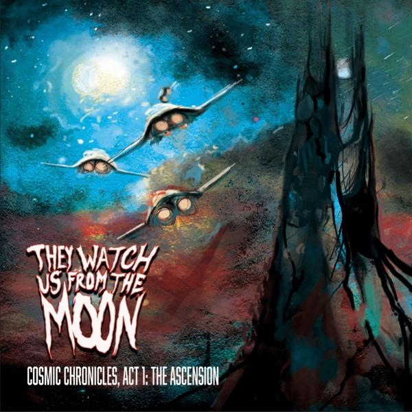 They Watch Us - Ascension The Act From - The (Vinyl) 1, Chronicle: Cosmic Moon