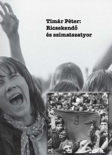 Tímár Péter - Ricsekendő és szimatszatyor Fotókönyv + 2 CD (1980-1981 Kordokumentumok képekben hangokban)