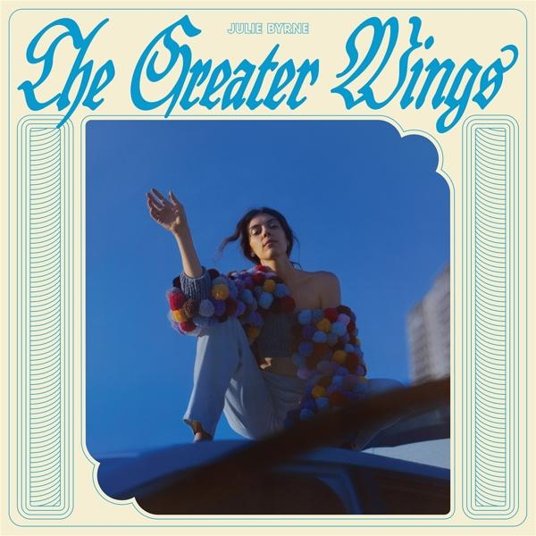 Julie Byrne - (CD) Greater The Wings 
