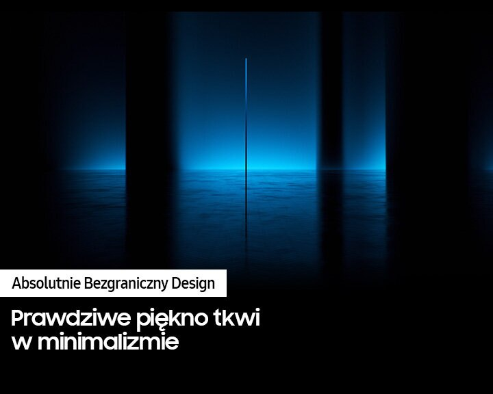 Abstrakcyjny obraz z niebieskim pionowym światłem. Tekst: Absolutnie bezgraniczny design. Prawdziwe piękno tkwi w minimalizmie.