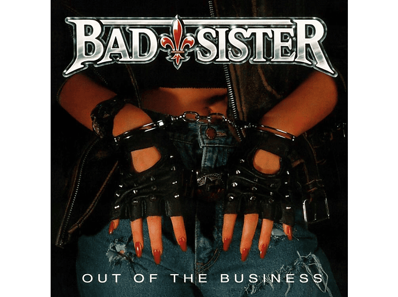 Bad Sister - OUT OF THE BUSINESS  - (CD)