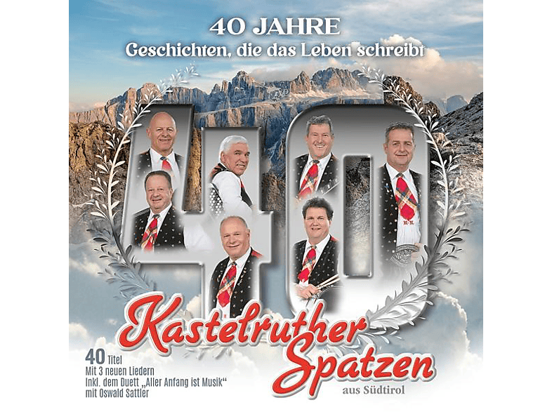 (CD) 40 Schreibt Das - Kastelruther - Leben Jahre-Geschichten,Die Spatzen