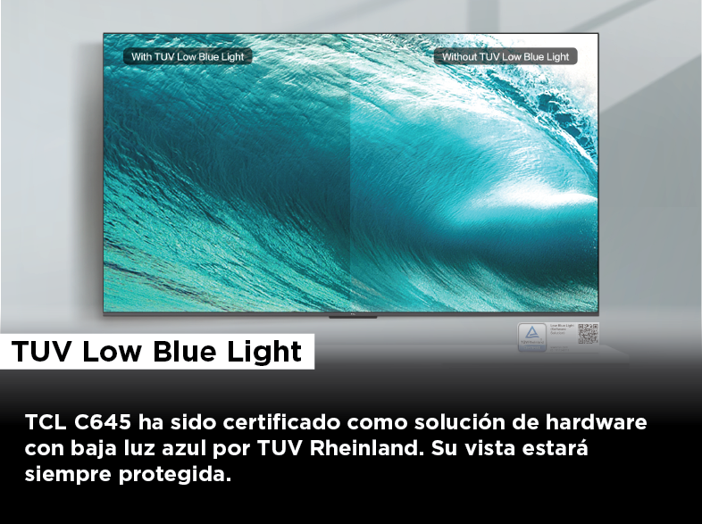 TV TCL C645 muestra certificación TUV Low Blue Light, destacando protección ocular.
