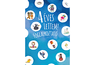 Kelényi Gabriella - 4 éves lettem! - Foglalkoztató