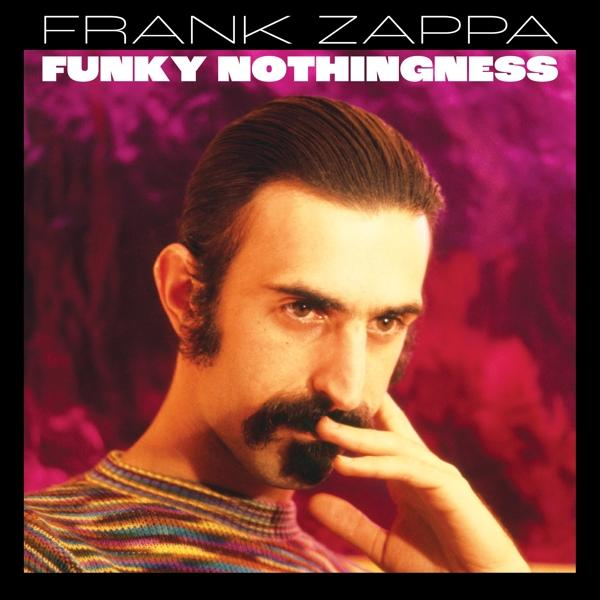 Frank Zappa Albumcover. Portrait mit Schnurrbart und Titel 'Funky Nothingness' auf pinkem Hintergrund.