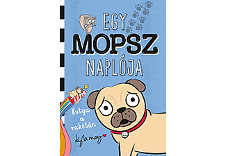 Kyla May - Egy mopsz naplója - Kutya a rakétán