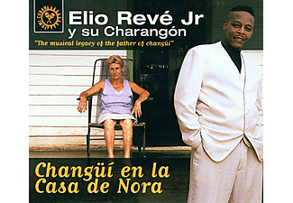 Elio Revé Jr Y Su Charangón - Changüí en la Casa de Nora (CD)