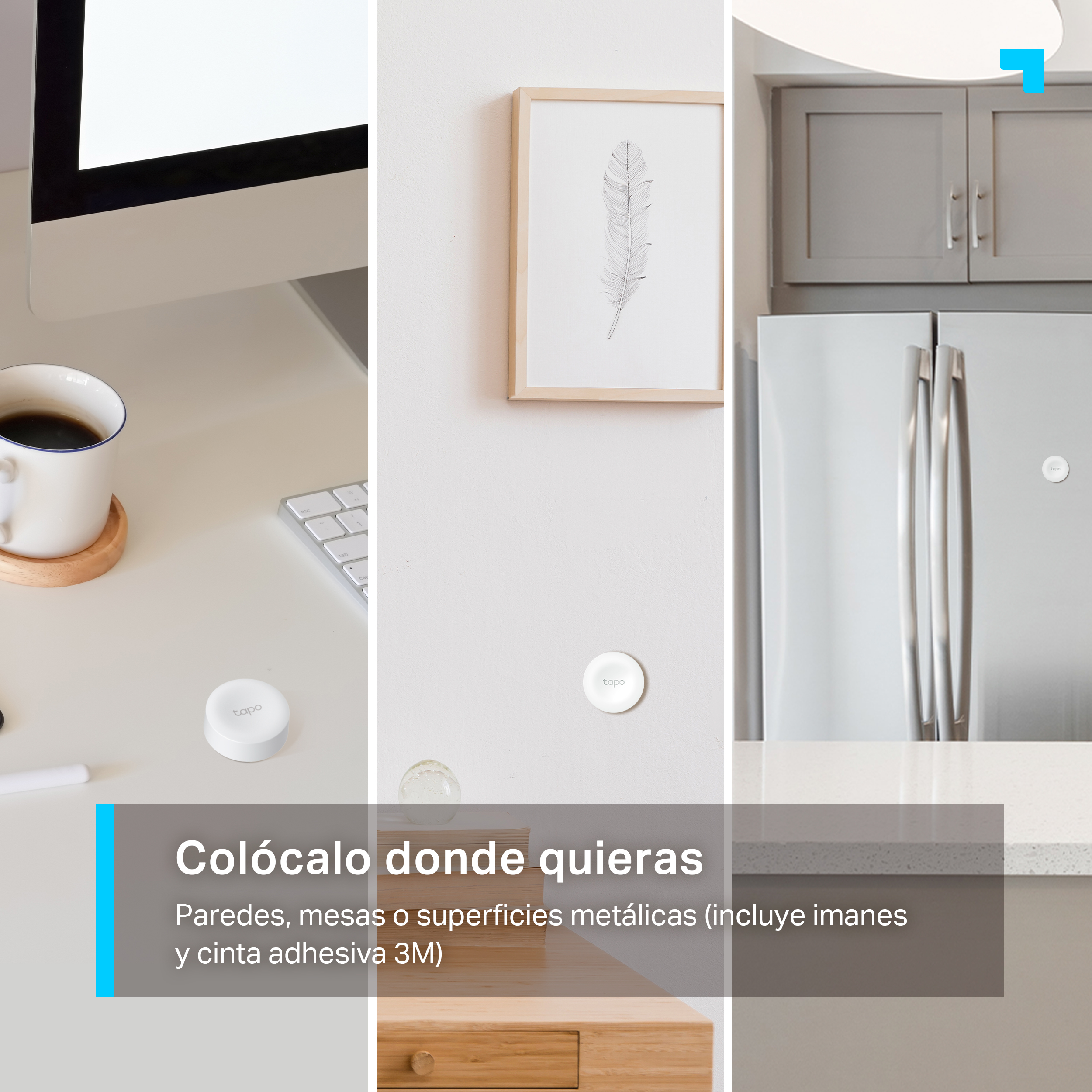 Un dispositivo inteligente blanco en mesa, pared y nevera. El texto dice: Colócalo donde quieras.
