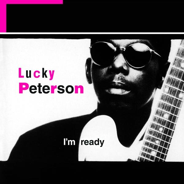 A "Lucky Peterson - I'm Ready" album borítója, fekete-fehér kép.