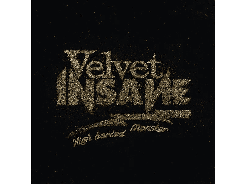 Velvet Insane - HIGH HEELED MONSTER  - (CD)