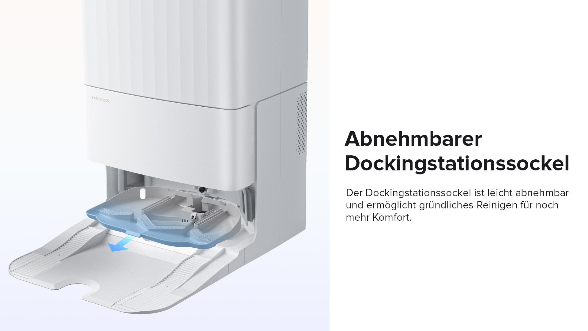 Weißer Roboter-Staubsauger mit herausnehmbarer Dockingstationsschale, die herausgezogen wird.