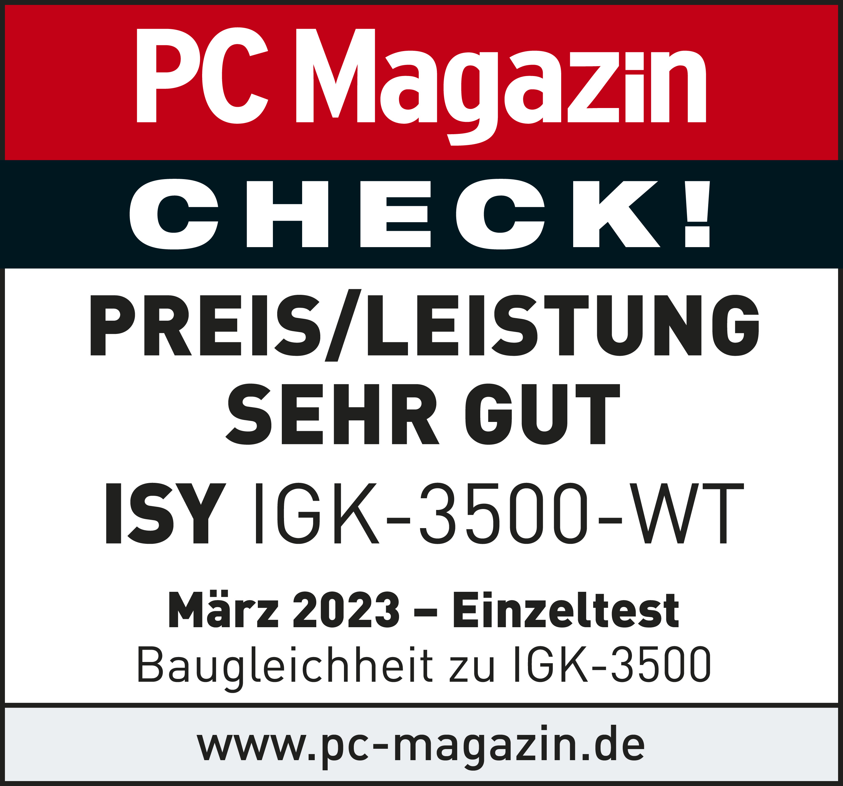 PC Magazin Check, ISY IGK-3500-WT, Preis/Leistung sehr gut, März 2023.
