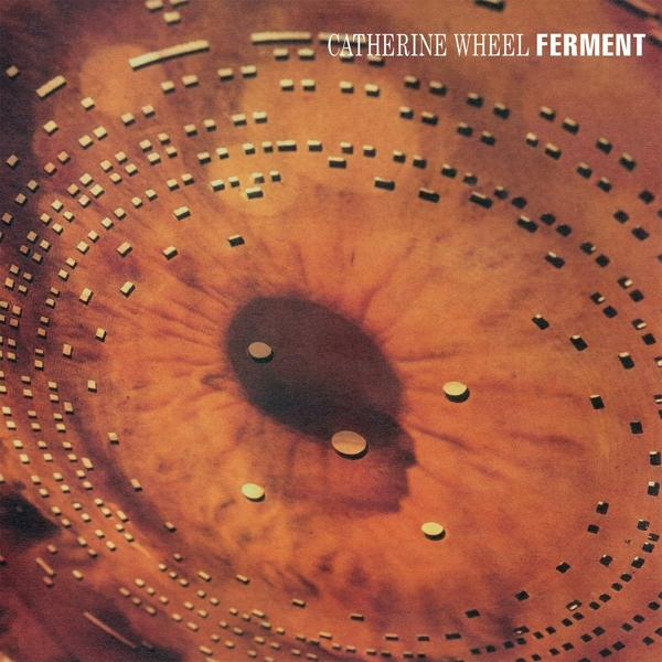 The Catherine Wheel - Ferment (Vinyl) Vinyl - - 180 (Reissue) Gram