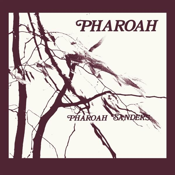 Albumcover mit dunklen Ästen und Text 'Pharoah', 'Pharoah Sanders'. Weinroter Hintergrund, weißer Text.