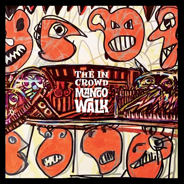 The In-crowd - MANGO WALK (EP - (analog))