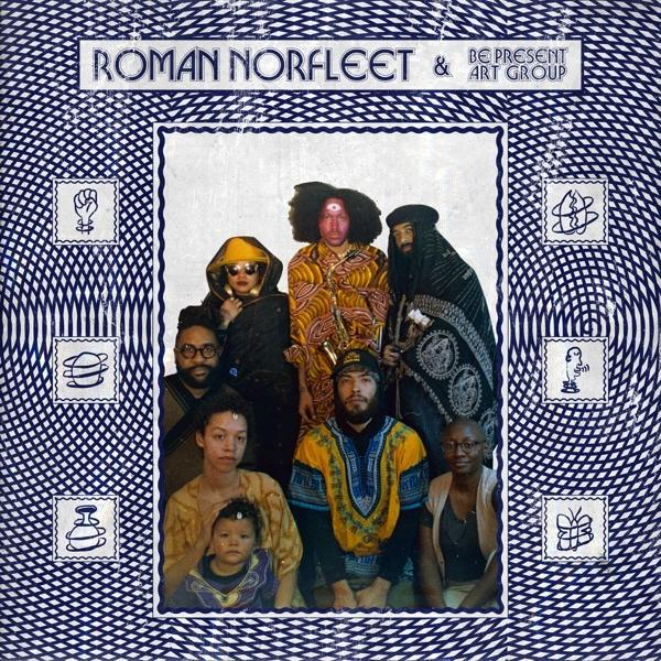 Roman And Be Present Art Group Norfleet Roman and be Group - Present - (Vinyl) Art Norfleet