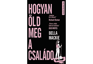 Bella Mackie - Hogyan öld meg a családod