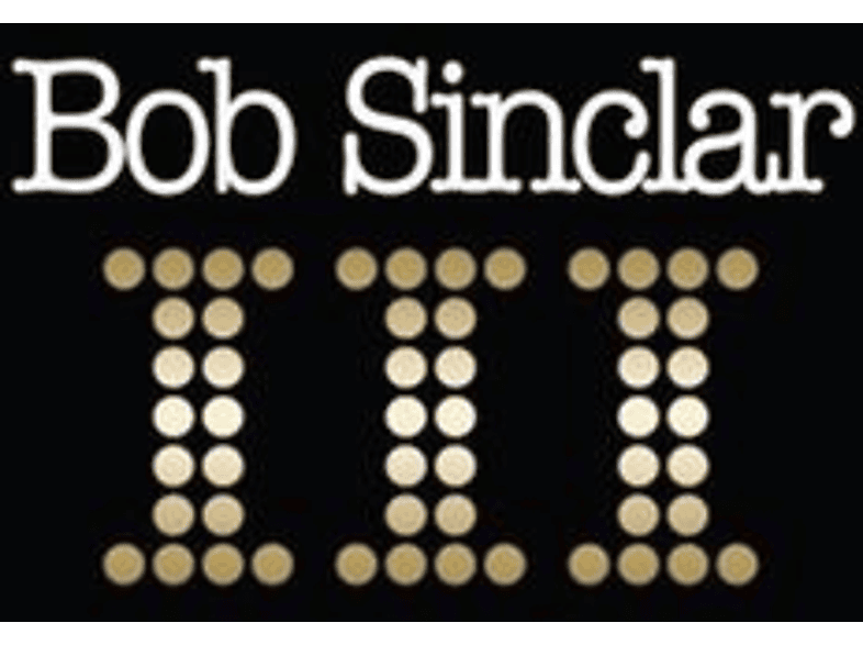 Bob Sinclar III (Vinyl) Bob Sinclar auf Vinyl online kaufen SATURN