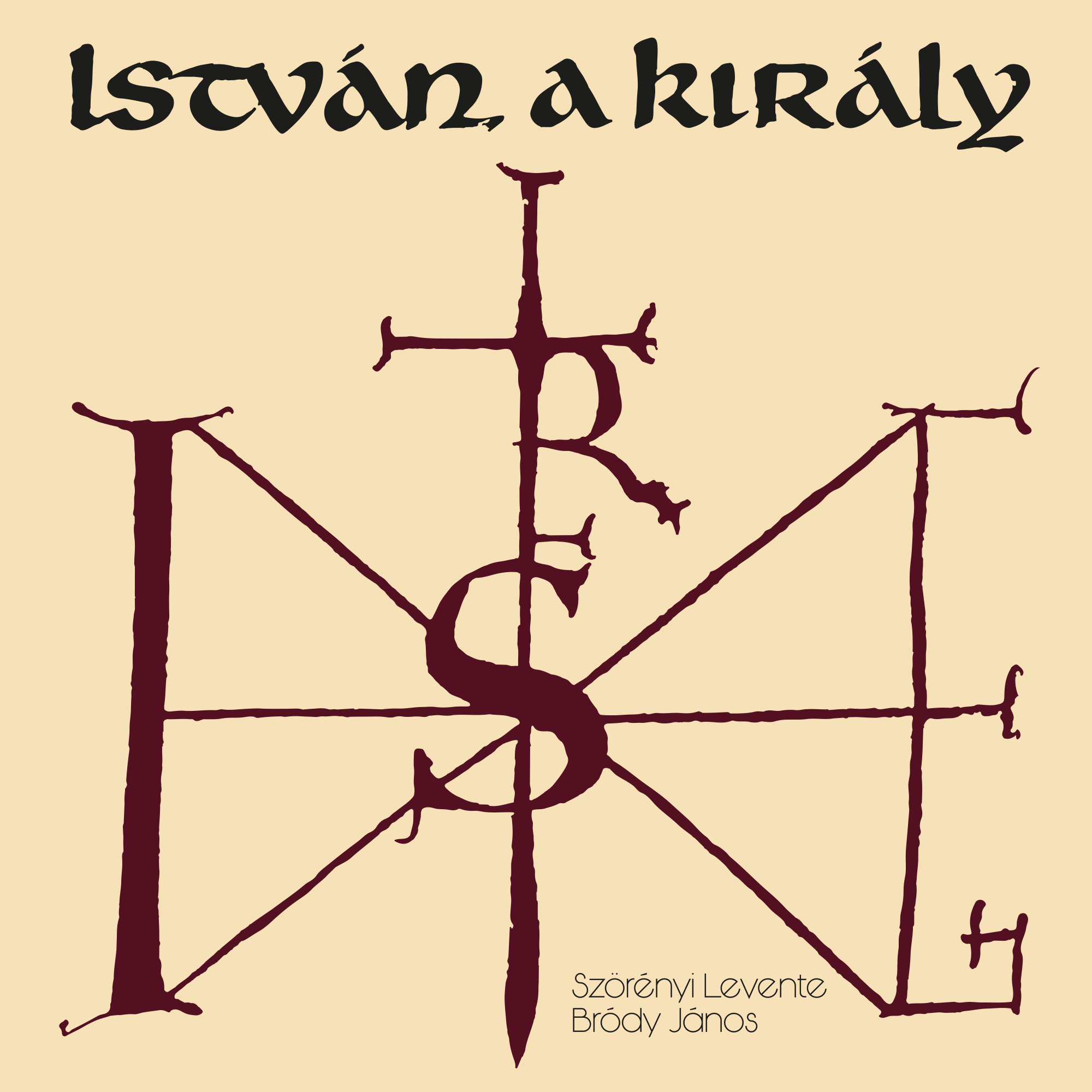 Album borító. Szöveg: István a király. Egy kereszt középen. Barna háttér.