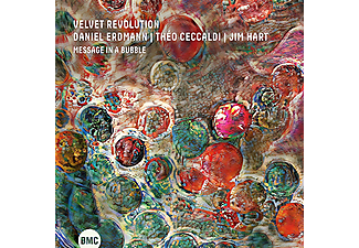 Velvet Revolution, Daniel Erdmann, Théo Ceccaldi, Jim Hart - Message In A Bubble (CD)