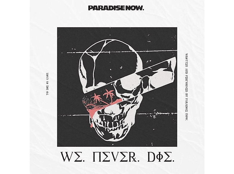 Paradise Now! - WE NEVER DIE - (CD)