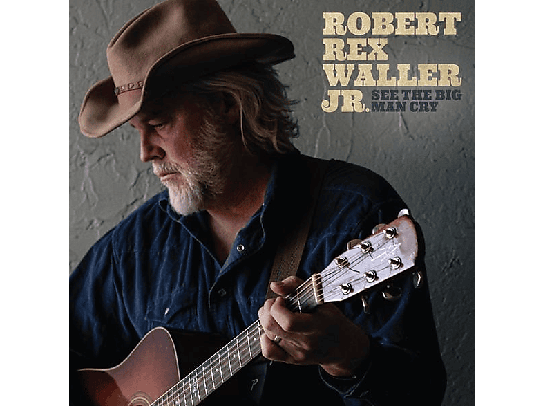 ROBERT REX -JR.- Waller - See The Big Man Cry - (CD)