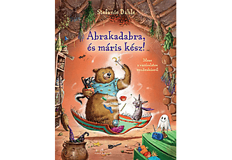 Stefanie Dahle - Abrakadabra, és máris kész! - Mese a varázslatos rendrakásról