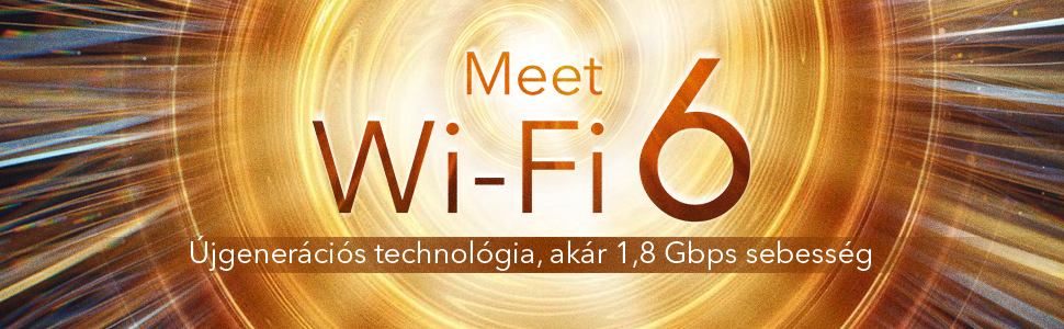 Arany háttér a következő szöveggel: Meet Wi-Fi 6 és a szlogen: Újgenerációs technológia, akár 1,8 Gbps sebesség.