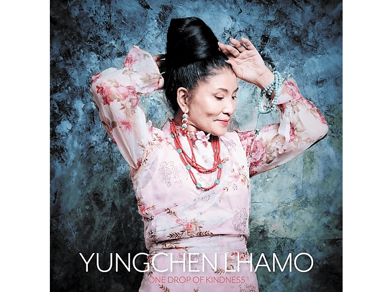 - Drop One - Yungchen (Vinyl) Of Kindness Lhamo