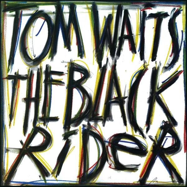 Album borító kézzel írt szöveggel: TOM WAITS, THE BLACK RIDER és művészet.