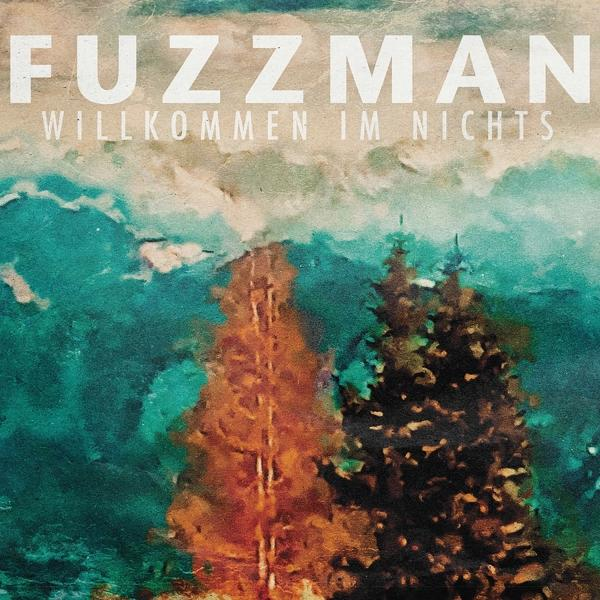 Willkommen Nichts im - - Fuzzman (Vinyl)