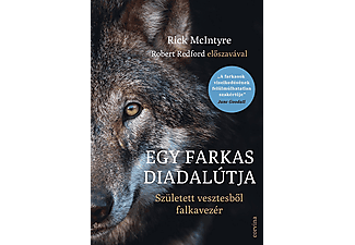 Rick McIntyre - Egy farkas diadalútja - Született vesztesből falkavezér