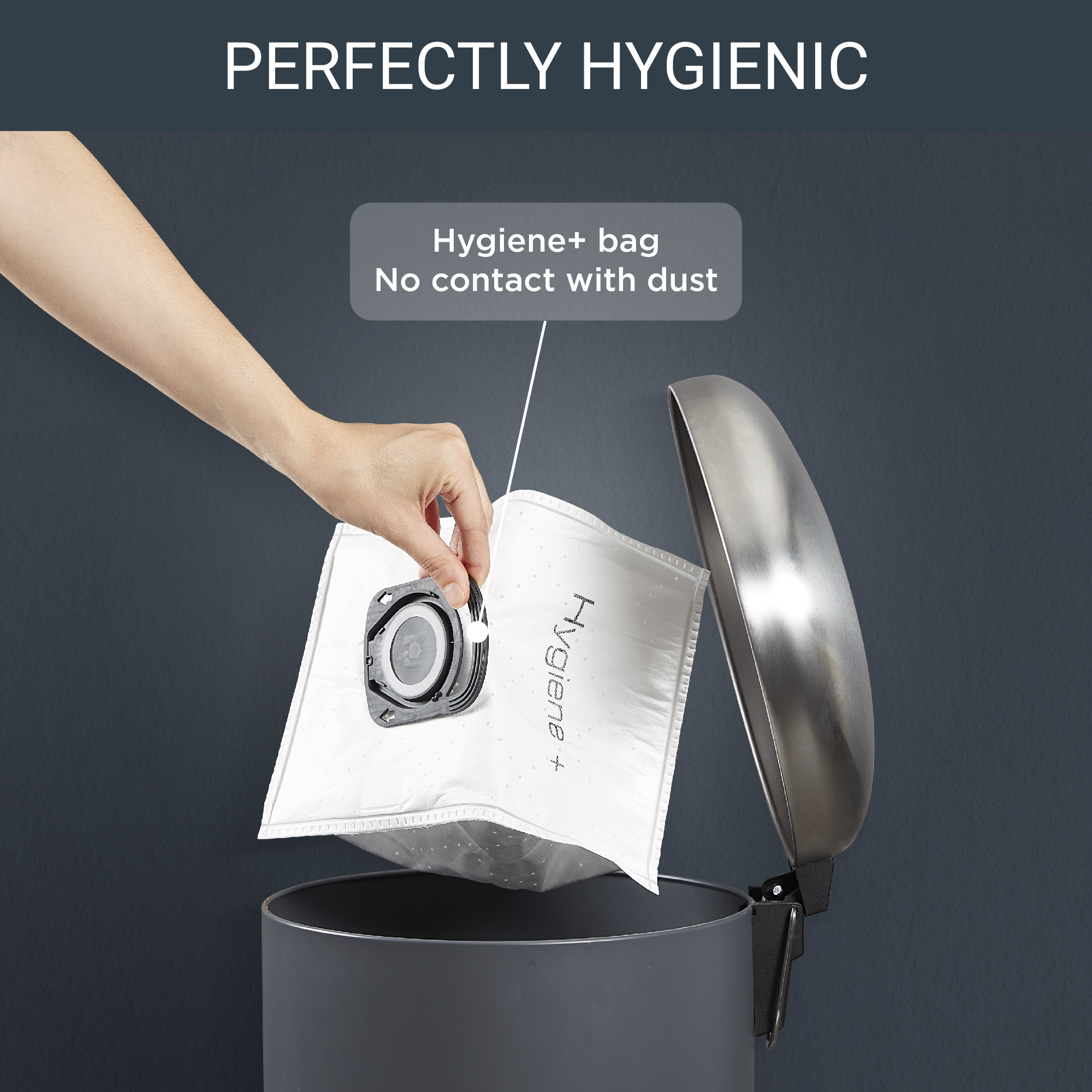 Woman's hand removing a full vacuum cleaner bag from a trash can. Text: Perfectly Hygienic.