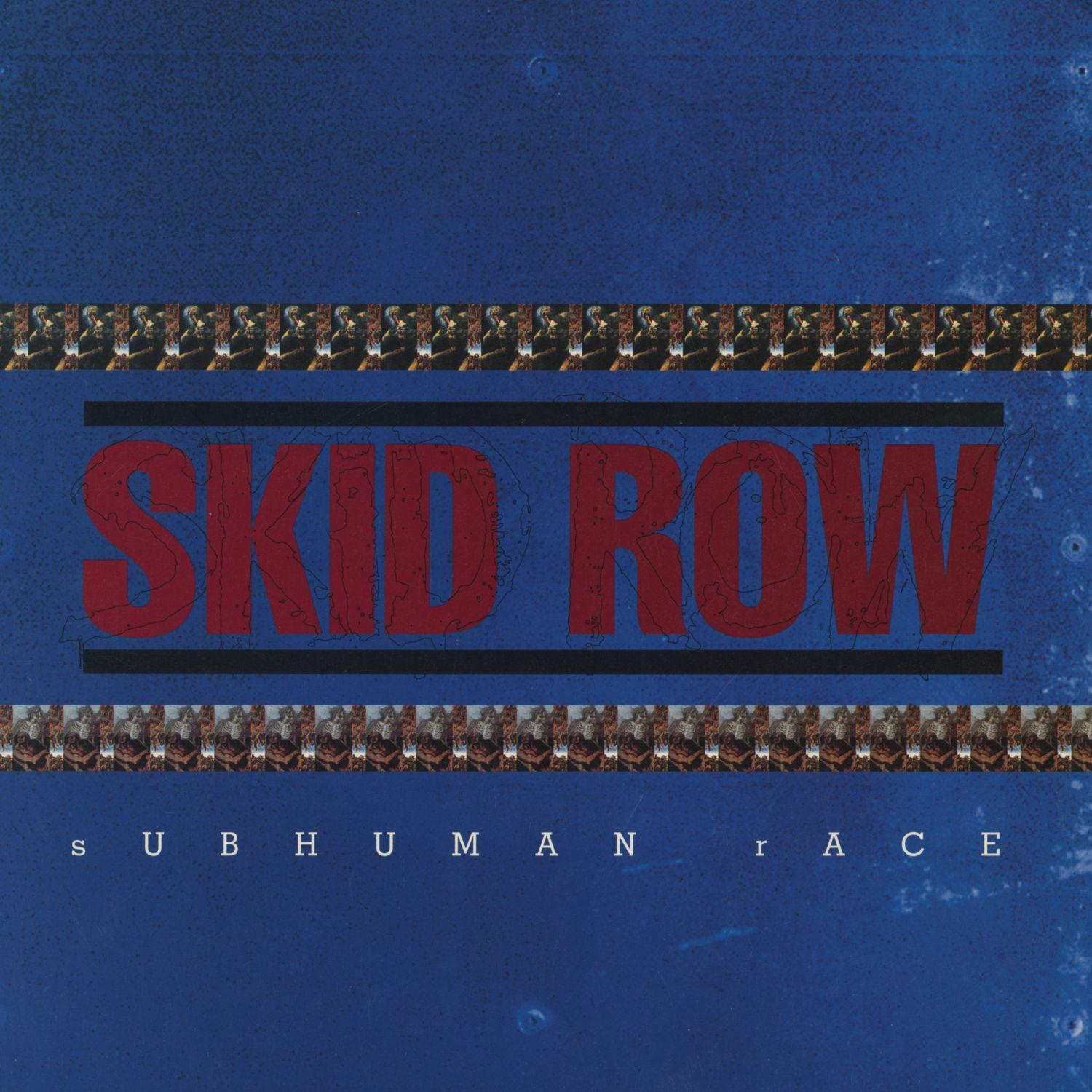 A Skid Row Subhuman Race albumjának borítója. Kék háttér, piros Skid Row, és Subhuman Race szöveg. Képsor.