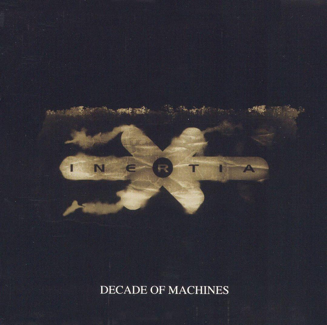 Albumcover mit dem Wort 'Inertia' und 'Decade of Machines' auf dunklem Hintergrund.