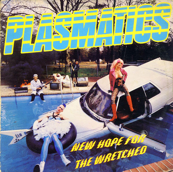 Album borító. A zenekar tagjai egy medencében egy autóval. A szöveg a következő: 'New Hope for the Wretched'. A zenekar neve: 'Plasmatics'.