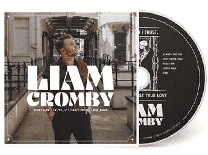 Can\'t Love Can if I - I - Trust, (CD) What True Cromby Liam Trust