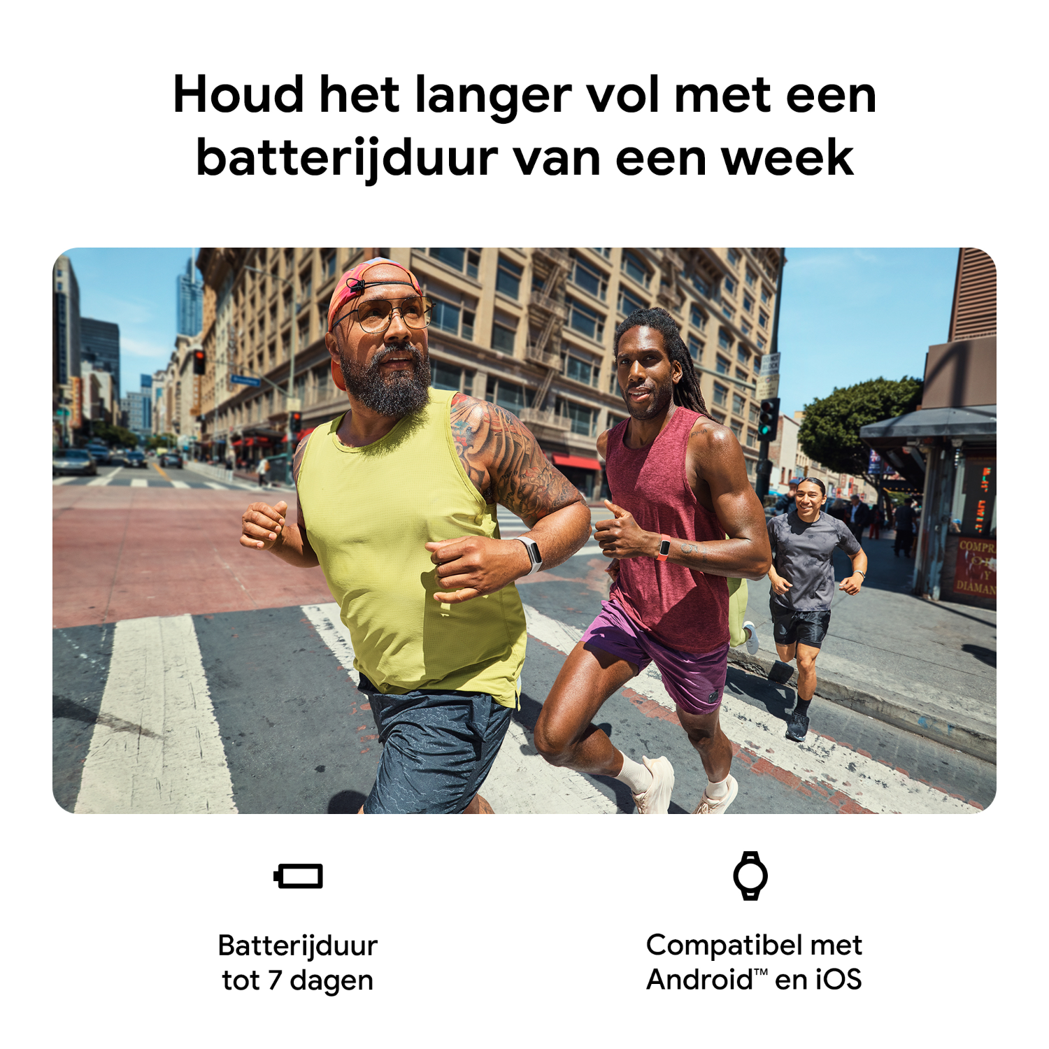 Drie hardlopers op een stadsstraat. Tekst: Batterijduur tot 7 dagen. Compatibel met Android en iOS.