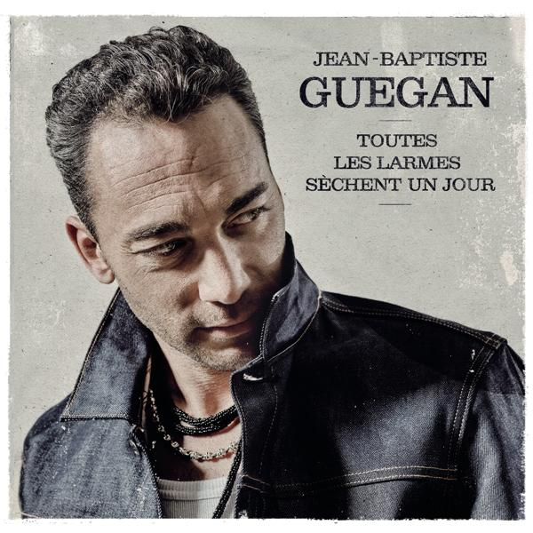 Albumhoes met een man in een spijkerjasje. Tekst luidt 'Jean-Baptiste Guegan' en 'Toutes les larmes...'