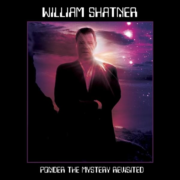 Albumcover von William Shatner. Lila und blauer Weltraumhintergrund, Mann im Anzug. Text: Ponder the Mystery Revisited.