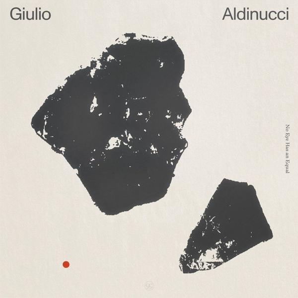 Giulio Aldinucci - No Eye An - Has (Vinyl) Equal