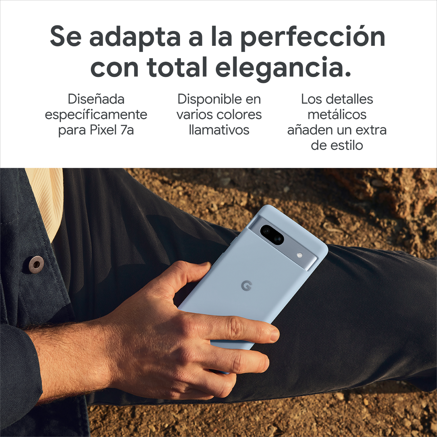 Persona sosteniendo una funda azul claro. Texto: encaja perfectamente con elegancia, para Pixel 7a.
